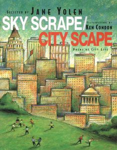 Sky Scrape/City Scape By Jane Yolen; Illustrated by Ken Condon