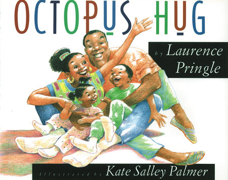 Octopus Hug By Laurence Pringle; Illustrated by Kate Salley Palmer