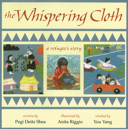 The Whispering Cloth By Pegi Deitz Shea; Illustrated by Anita Riggio