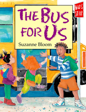 The Bus For Us By Suzanne Bloom