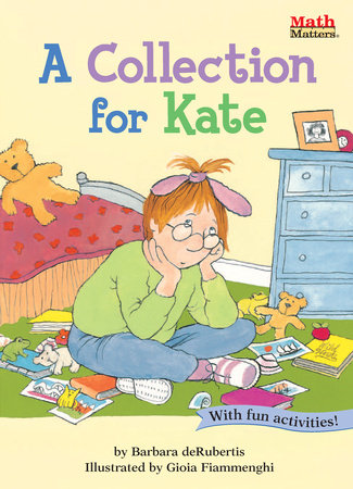 A Collection for Kate By Barbara deRubertis; illustrated by Rebecca Thornburgh
