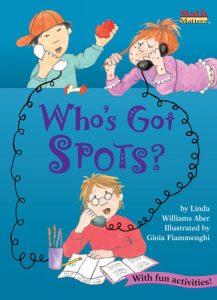 Who’s Got Spots? By Linda Williams Aber; illustrated by Gioia Fiammenghi