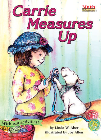 Carrie Measures Up By Linda Williams Aber; illustrated by Joy Allen