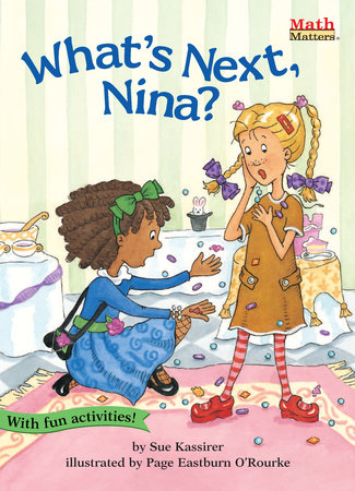 What’s Next, Nina? By Sue Kassirer; illustrated by Page Eastburn O'Rourke