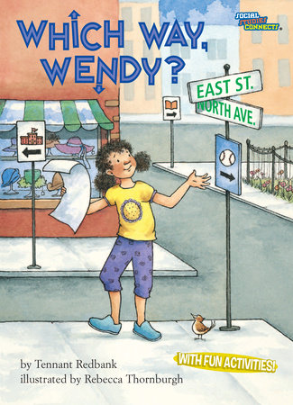 Which Way, Wendy? By Tennant Redbank; illustrated by Rebecca Thornburgh