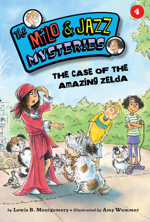 The Case of the Amazing Zelda (Book 4) By Lewis B. Montgomery; illustrated by Amy Wummer