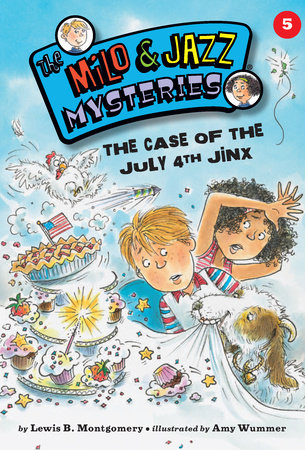 The Case of the July 4th Jinx (Book 5) By Lewis B. Montgomery; illustrated by Amy Wummer