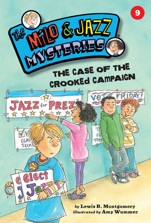 The Case of the Crooked Campaign (Book 9) By Lewis B. Montgomery; illustrated by Amy Wummer