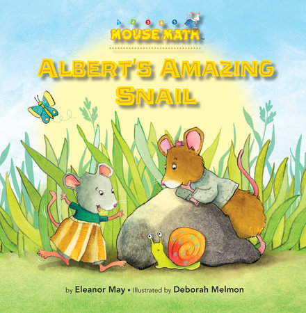 Albert’s Amazing Snail By Eleanor May; illustrated by Deborah Melmon