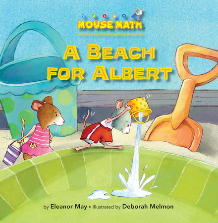 A Beach for Albert By Eleanor May; illustrated by Deborah Melmon