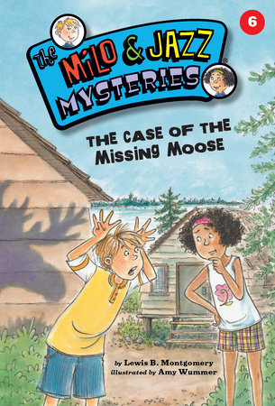The Case of the Missing Moose By Lewis B. Montgomery; illustrated by Amy Wummer