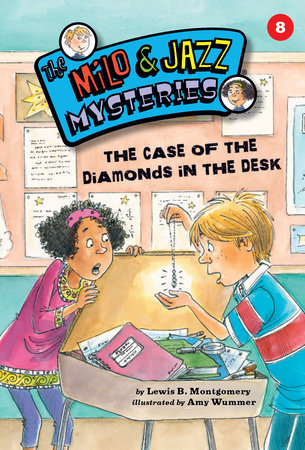 The Case of the Diamonds in the Desk By Lewis B. Montgomery; illustrated by Amy Wummer
