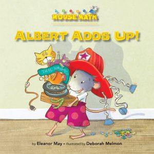 Albert Adds Up! By Eleanor May; illustrated by Deborah Melmon