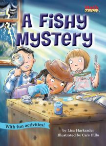 A Fishy Mystery By Lisa Harkrader; illustrated by Cary PIllo