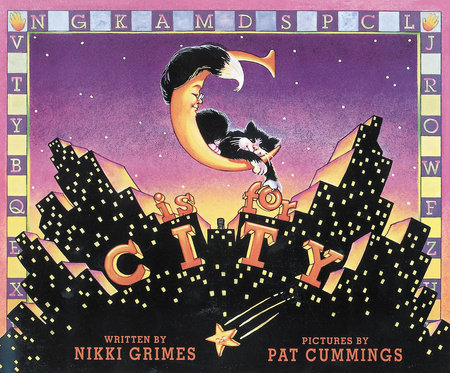 C is for City By Nikki Grimes; Illustrated by Pat Cummings