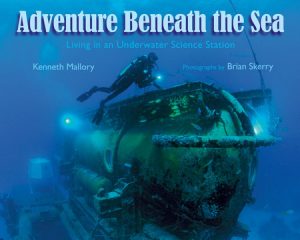 Adventures Beneath the Sea By Kenneth Mallory; Photographs by Brian Skerry
