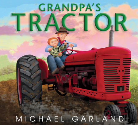 Grandpa’s Tractor By Michael Garland