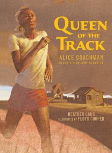 Queen of the Track By Heather Lang; Illustrated by Floyd Cooper