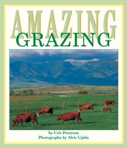 Amazing Grazing By Cris Peterson; Photographs by Alvis Upitis