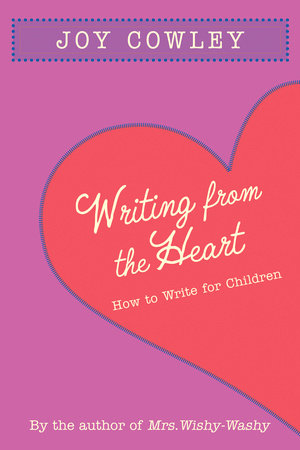 Writing from the Heart By Joy Cowley
