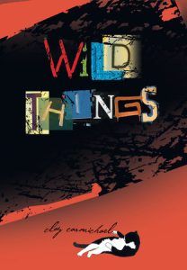 Wild Things By Clay Carmichael