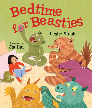 Bedtime for Beasties By Leslie Staub; Illustrated by Jia Liu