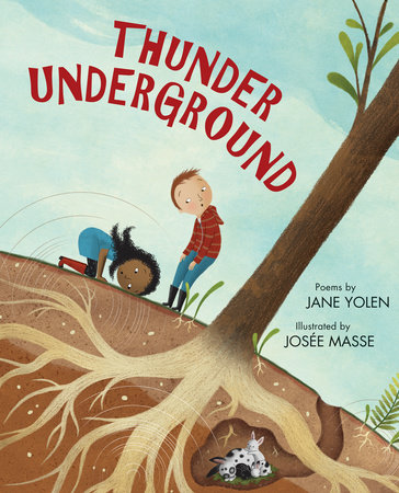 Thunder Underground By Jane Yolen; Illustrated by Josée Masse