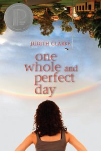 One Whole and Perfect Day By Judith Clarke