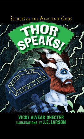 Thor Speaks! By Vicky Alvear Shecter; Illustrated by J. E. Larson