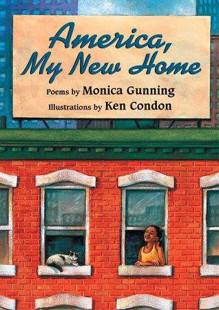 America, My New Home By Monica Gunning; Illustrated by Ken Condon