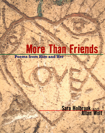 More Than Friends By Sara E. Holbrook and Allan Wolf