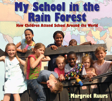 My School in the Rain Forest By Margriet Ruurs