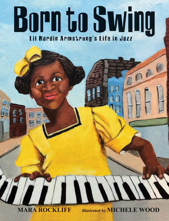 Born to Swing By Mara Rockliff; Illustrated by Michele Wood