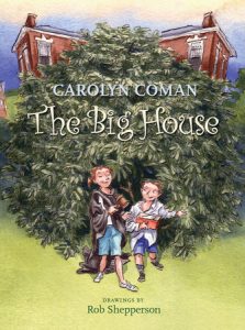 The Big House By Carolyn Coman; Illustrated by Rob Shepperson