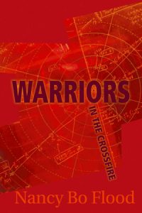 Warriors in the Crossfire By Nancy Bo Flood