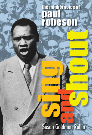 Sing and Shout: The Mighty Voice of Paul Robeson