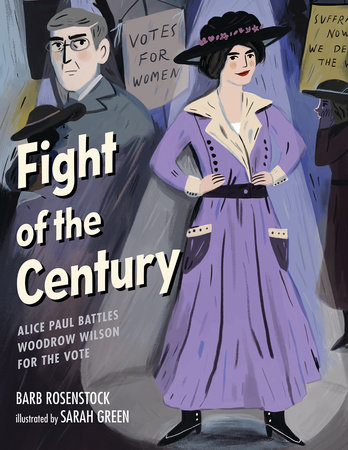 Fight of the Century By Barb Rosenstock; Illustrated by Sarah Green