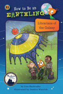 Librarians of the Galaxy (Book 11) By Lisa Harkrader; illustrated by Jessica Warrick