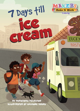 7 Days till Ice Cream By Bernardo Feliciano; illustrated by Rayanne Vieira