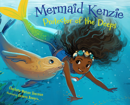 Mermaid Kenzie By Charlotte Watson Sherman; Illustrated by Geneva Bowers