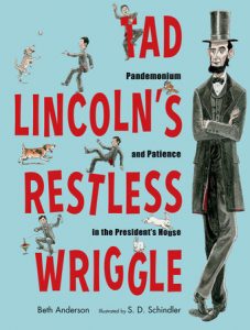 Tad Lincoln’s Restless Wriggle