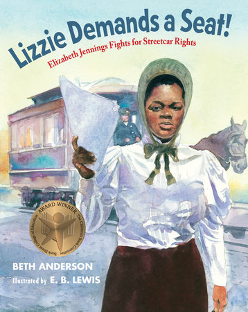 Lizzie Demands a Seat! By Beth Anderson, illustrated by E. B. Lewis
