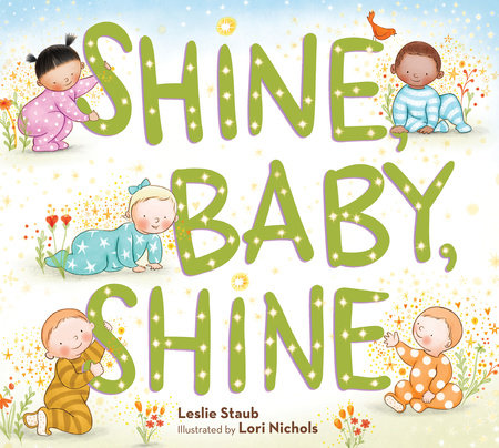 Shine, Baby, Shine By Leslie Staub