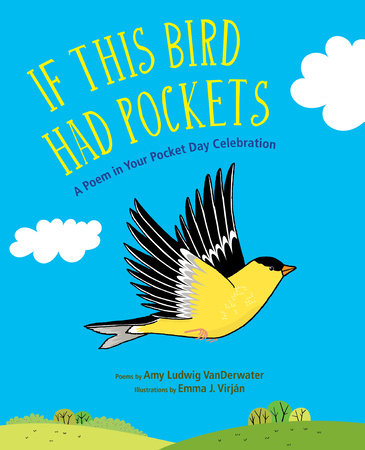If This Bird Had Pockets By Amy Ludwig VanDerwater; Illustrated By Emma J Virján