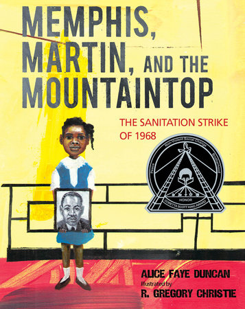 Memphis, Martin, and the Mountaintop By Alice Faye Duncan; Illustrated by R. Gregory Christie