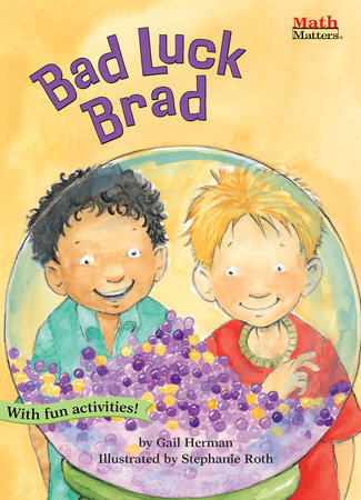 Bad Luck Brad By Gail Herman; illustrated by Stephanie Roth