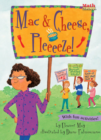 Mac & Cheese, Pleeeeze! By Eleanor May; illustrated by Diane Palmisciano