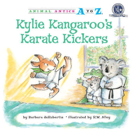 Kylie Kangaroo’s Karate Kickers By Barbara deRubertis; illustrated by R.W. Alley