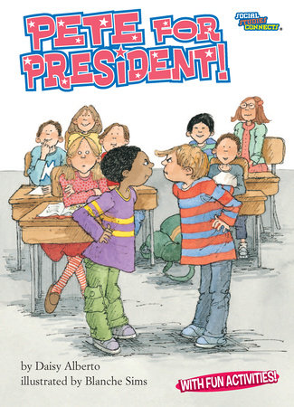 Pete for President! By Daisy Alberto; illustrated by Blanche Sims