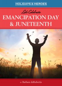 Let’s Celebrate Emancipation Day & Juneteenth